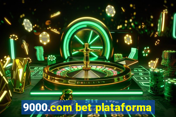 9000.com bet plataforma